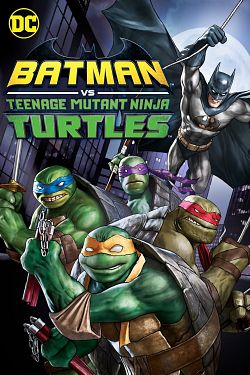 Batman vs. Teenage Mutant Ninja Turtles FRENCH DVDRIP 2019