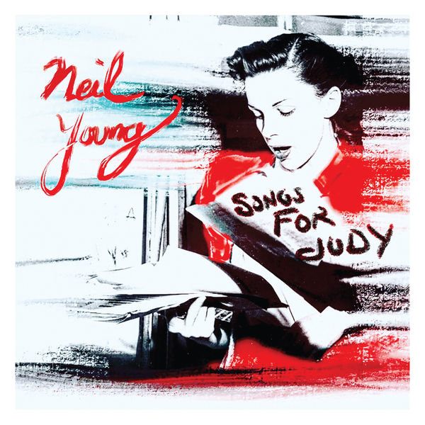 Neil Young - Songs for Judy 2018