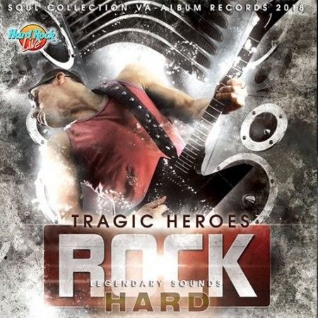 Tragic Heroes: Hard Rock Legendary Sounds 2018